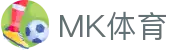 MK体育 · 中国官方门户